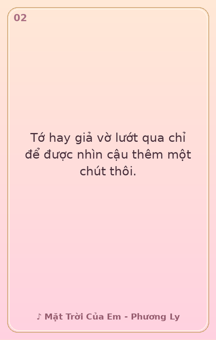 2. Tớ hay giả vờ lướt qua chỉ để được nhìn cậu …