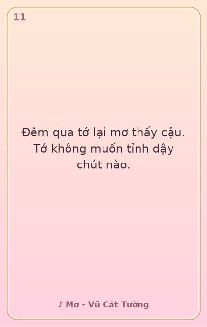 11. Đêm qua tớ lại mơ thấy cậu. Tớ không muốn tỉ…