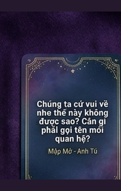 38. Chúng ta cứ vui vẻ như thế này không được sa…